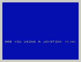 ARE YOU USING A JOYSTICK (Y/N)