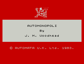 AUTOMONOPOLI
By
J. H. Woodhead
© AUTOMATA U.K. Ltd. 1983.