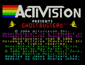© 1984 Activision,Inc.
Ghostbusters,is a trademark of
Columbia Pictures Industries,Inc
Ghostbusters logo © 1984
Columbia Pictures Industries,Inc
All rights reserved.
Ghostbusters music and lyrics
written by Ray Parker Jr.
© 1984 Golden Torch Music Corp.
and Radiola Music Corp.
Adapted by James Software Ltd.
Speech  by David Aubrey Jones.