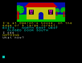 Kentilla.
I'm at Ogeron's house, on the
edge of a large forest.
EXITS : NORTH EAST WEST
CLOSED DOOR SOUTH
I see :
NOTHING
What now?