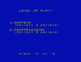 LEVEL OF PLAY?
1.AMATEUR
(Collect 3 parcels)
2.PROFFESSIONAL
(Collect 5 parcels)
press '1' or '2'