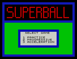 Superbal.
SELECT GAME
1 PRACTICE
2 PROGRESSIVE
3 ACCELERATION