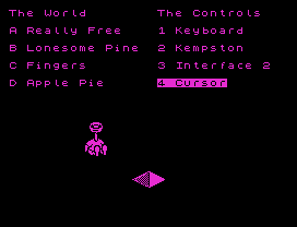 The World        The Controls
A Really Free    1 Keyboard
B Lonesome Pine  2 Kempston
C Fingers        3 Interface 2
D Apple Pie      4 Cursor