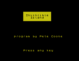 Invincible
Island
program by Pete Cooke
Press any key