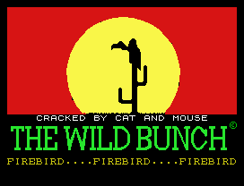 The Wild Bunch.
CRACKED BY CAT AND MOUSE
©
........