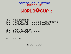 World Cup Football.
ARTIC COMPUTING
PRESENT
©
1. KEYBOARD
2. KEMPSTON JOYSTICK/KEYS
3. SINCLAIR JOYSTICKS
4. WORLD CUP
5. PRACTICE MODE
H. HELP
DJC/JJC