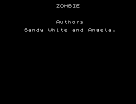 Zombie Zombie.
ZOMBIE
Authors
Sandy White and Angela.