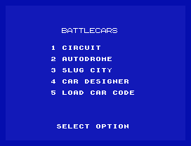 Battlecars.
CI CUIT
2 AUTOD OME
3 SLUG CIT
4 CA  DESIG E
5 LOAD CA  CODE
SELECT OPTIO