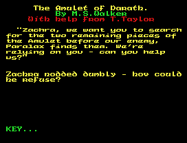 The Amulet of Darath.
By M.S.Walker
With help from T.Taylor
"
.
-
"
Zachra nodded dumbly - how could
he refuse?
KEY...