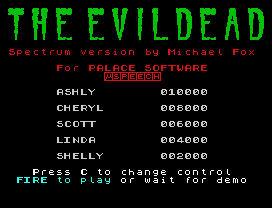 Evildead.
pectrum version by  ichael Fox
For   L  E   F    E
L
E  L
L
ELL
ress   to change control
F  E to play or wait for demo