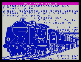SOUTHERN BELLE
0:Computer Demonstration Run
1:Training Run
2:Easy Schedule and Speed Limits
3:Stopping Train and Signalling
4:Heavy Stopping Train
5:Record Run
6:Southern Belle
_ 7:Problem Run
L to Load
saved run
/
ENTER for
High Speed Run