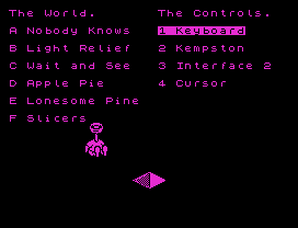 Sweevos Whirled 128.
The World.       The Controls.
A Nobody Knows   1 Keyboard
B Light Relief   2 Kempston
C Wait and See   3 Interface 2
D Apple Pie      4 Cursor
E Lonesome Pine
F Slicers